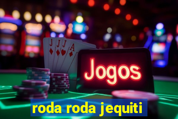 roda roda jequiti